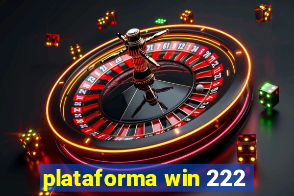 plataforma win 222